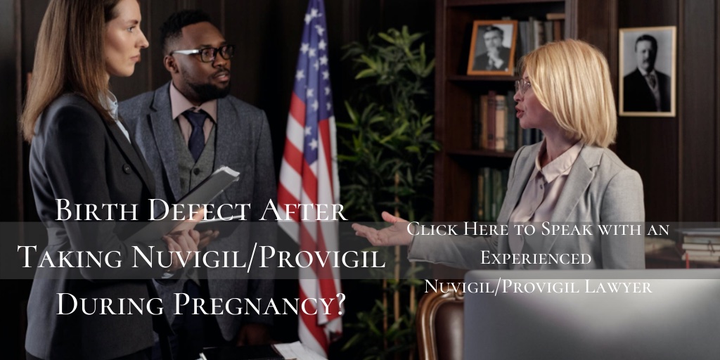 Provigil Nuvigil
Birth Defect
Pregnancy